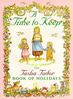 【预售】A Time to Keep: The Tasha Tudor Book of Holidays