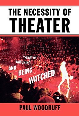 【预售】The Necessity of Theater: The Art of Watching and