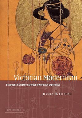 【预售】Victorian Modernism: Pragmatism and the Varieties of