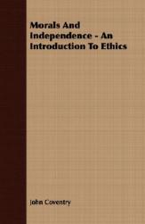 【预售】Morals and Independence - An Introduction to Ethics
