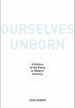 【预售】Ourselves Unborn: A History of the Fetus in Modern