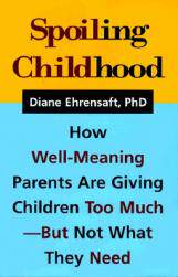【预售】Spoiling Childhood: How Well-Meaning Parents Are
