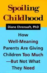 【预售】Spoiling Childhood: How Well-Meaning Parents Are