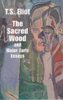 【预售】The Sacred Wood and Major Early Essays