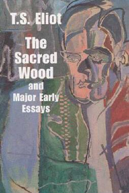 【预售】The Sacred Wood and Major Early Essays