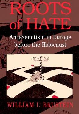 【预售】Roots of Hate: Anti-Semitism in Europe Before the