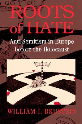 【预售】Roots of Hate: Anti-Semitism in Europe Before the