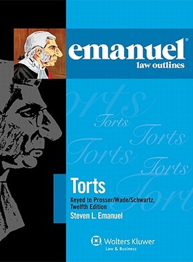 【预订】Emanuel Law Outlines: Torts Keyed to Prosser, Wade