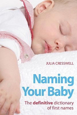 【预订】Naming Your Baby: The Definitive Dictionary of First