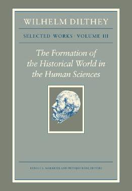 【预订】Wilhelm Dilthey: Selected Works, Volume III: The