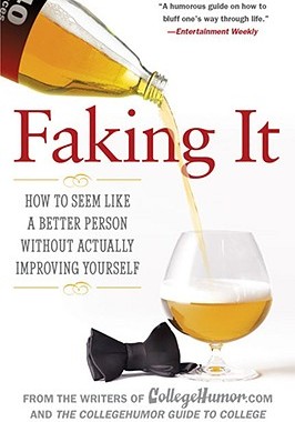 【预订】Faking It: How to Seem Like a Better Person Without