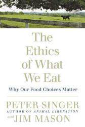 【预订】The Ethics of What We Eat: Why Our Food Choices