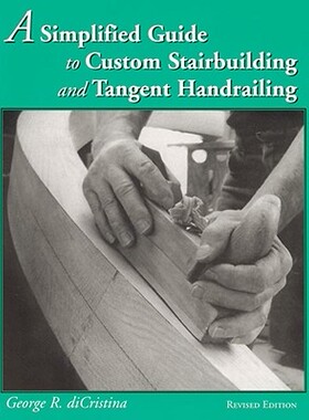 【预订】A Simplified Guide to Custom Stairbuilding and