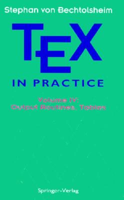 【预订】Tex in Practice: Volume 4: Output Routines, Tables