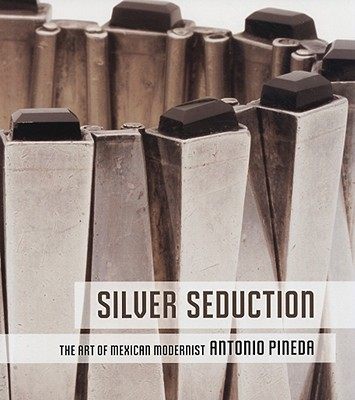 【预订】Silver Seduction: The Art of Mexican Modernist