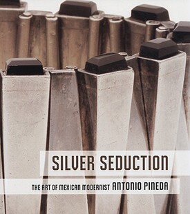 【预订】Silver Seduction: The Art of Mexican Modernist