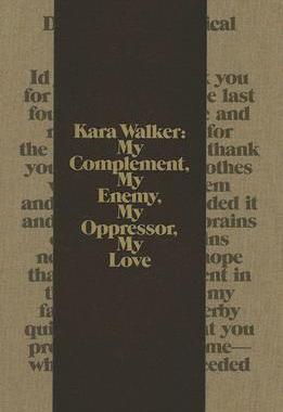 【预订】Kara Walker: My Complement, My Enemy, My Oppressor