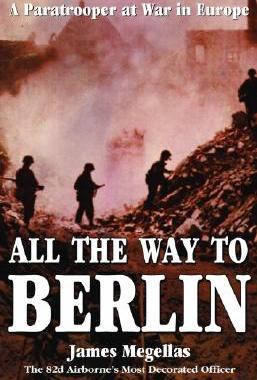 【预订】All the Way to Berlin: A Paratrooper at War in