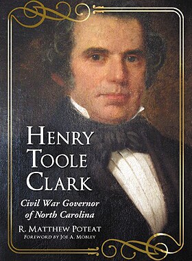 【预订】Henry Toole Clark: Civil War Governor of North