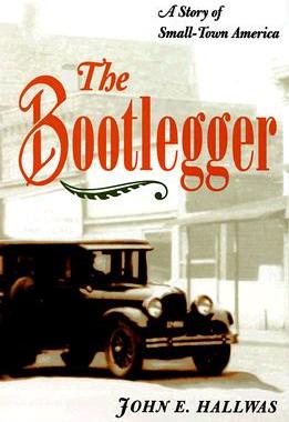 【预售】The Bootlegger: A Story of Small-Town America