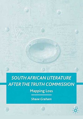 【预售】South African Literature After the Truth Commission: