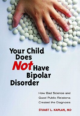 【预售】Your Child Does Not Have Bipolar Disorder: How Bad