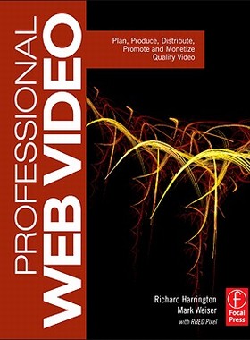 【预售】Professional Web Video: Plan, Produce, Distribute