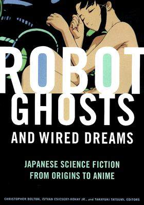 【预售】Robot Ghosts and Wired Dreams: Japanese Science