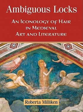 【预售】Ambiguous Locks: An Iconology of Hair in Medieval