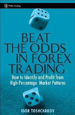 【预售】Beat The Odds In Forex Trading: How To Identify And