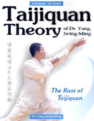 【预售】Taijiquan Theory of Dr. Yang, Jwing-Ming: The Root