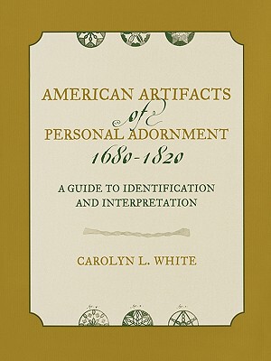 【预售】American Artifacts of Personal Adornment, 1680-1820: