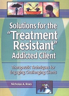 【预售】Solutions for the Treatment-Resistant Addicted
