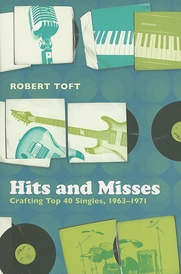 【预售】Hits and Misses: Crafting Top 40 Singles, 1963-1971