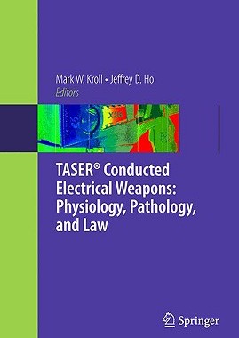 【预售】Taser Conducted Electrical Weapons: Physiology