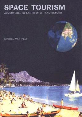 【预售】Space Tourism: Adventures in Earth Orbit and Beyond