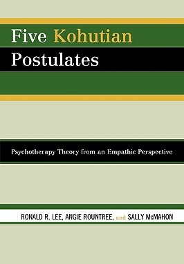 【预售】Five Kohutian Postulates: Psychotherapy Theory from