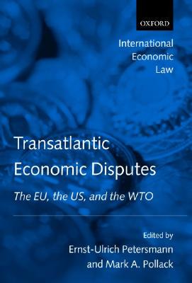 【预售】Transatlantic Economic Disputes: The Eu, the Us, and
