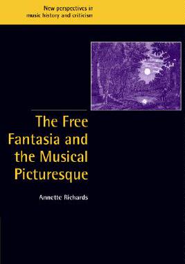 预订 【】The Free Fantasia and the Musical Picturesque