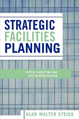【预售】Strategic Facilities Planning: Capital Budgeting and
