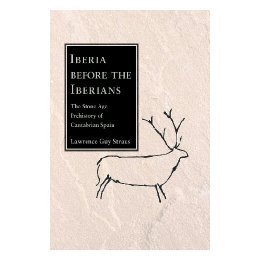 【预售】Iberia Before the Iberians: The Stone Age Prehistory