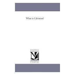 【预售】What Is Calvinism?