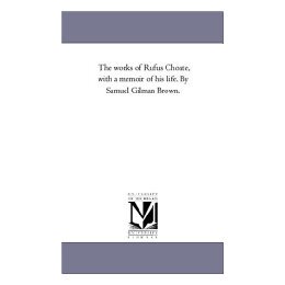 【预售】The Works of Rufus Choate, with a Memoir of His