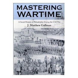 【预售】Mastering Wartime: A Social History of Philadelphia