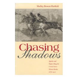 【预售】Chasing Shadows: Apaches and Yaquis Along the United