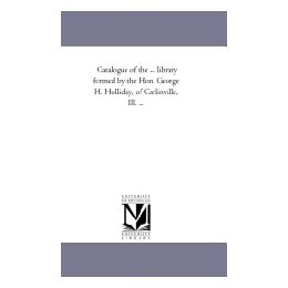 【预售】Catalogue of the ... Library Formed by the Hon.