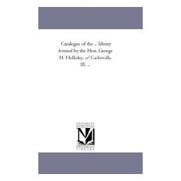 【预售】Catalogue of the ... Library Formed by the Hon.