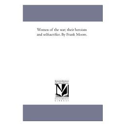 【预售】Women of the War; Their Heroism and Self-Sacrifice.