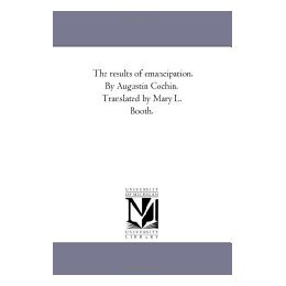 【预售】The Results of Emancipation. by Augustin Cochin.