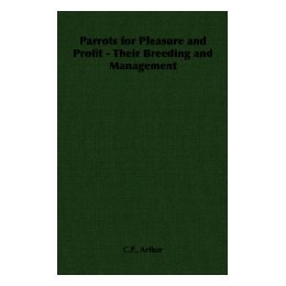 【预售】Parrots for Pleasure and Profit - Their Breeding and